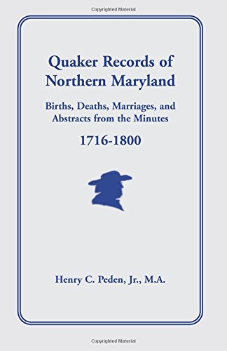 Quaker Records of Northern Maryland, 1716-1800