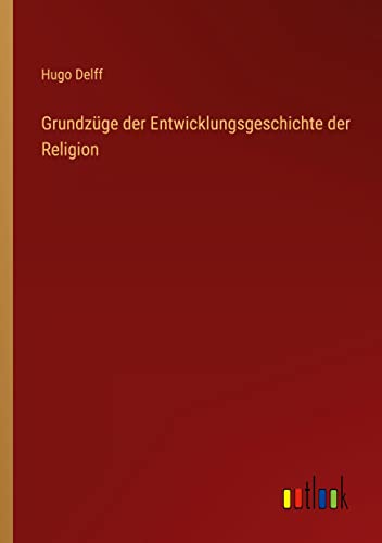 Grundzüge der Entwicklungsgeschichte der Religion