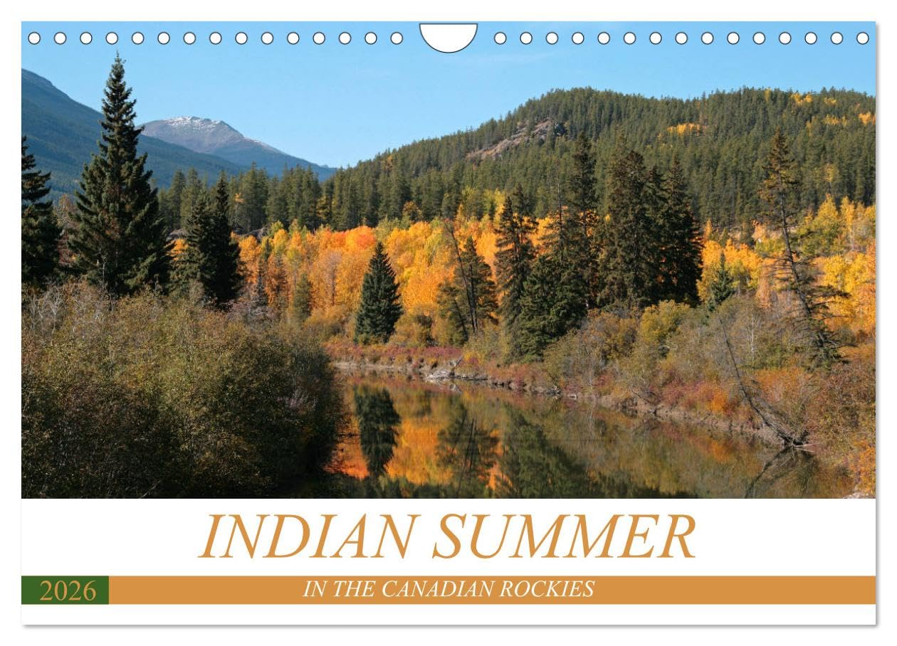 Indian Summer in the Canadian Rockies (Wall Calendar 2026 DIN A4 landscape), CALVENDO 12 Month Wall Calendar: The Rocky Mountains at the most beautiful season.