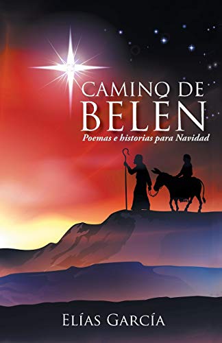 Camino de Belen: Poemas e Historias Para Navidad