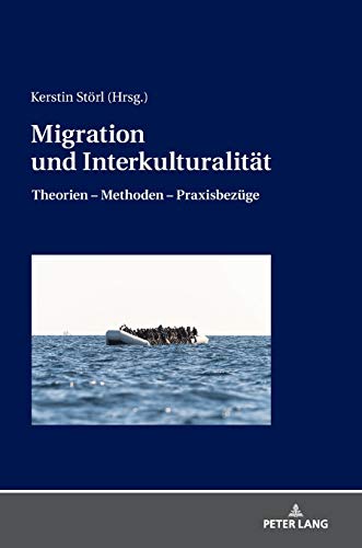 Migration und Interkulturalität: Theorien – Methoden – Praxisbezüge