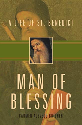 Butcher, Carmen Acevedo Man Of Blessing, A Life Of St. Benedict