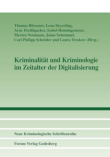 Kriminalität und Kriminologie im Zeitalter der Digitalisierung (Neue Kriminologische Schriftenreihe der Kriminologischen Gesellschaft e.V.)