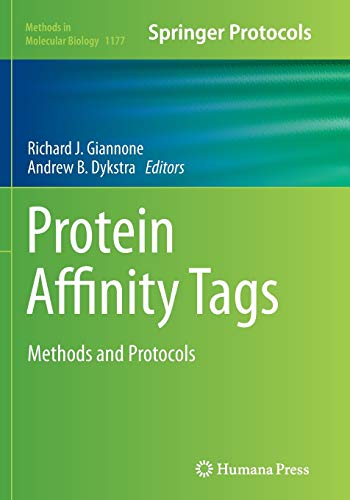 Protein Affinity Tags: Methods and Protocols (Methods in Molecular Biology, Band 1177)