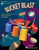 Bucket Blast: Play-Along Activities for Bucket Drums and Classroom Percussion, Includes Audio and Instrument PDF Access