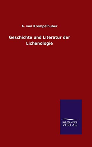 Geschichte und Literatur der Lichenologie