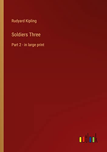 Soldiers Three: Part 2 - in large print
