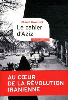 Le cahier d'Aziz : au coeur de la révolution iranienne