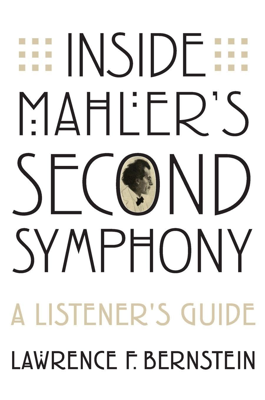 Bernstein, Lawrence F Inside Mahler's Second Symphony, A Listener's Guide