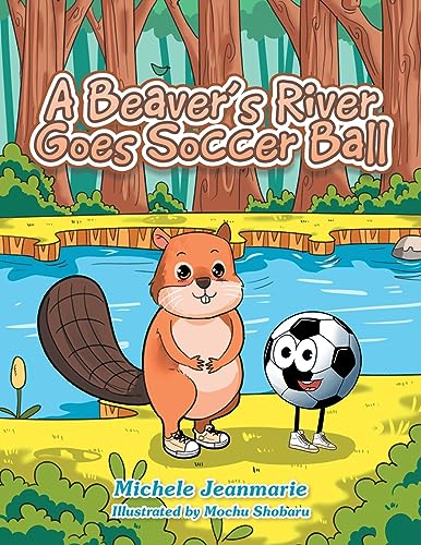 A Beaver's River Goes Soccer Ball: A Children's Theatre