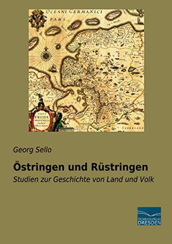 Östringen und Rüstringen: Studien zur Geschichte von Land und Volk
