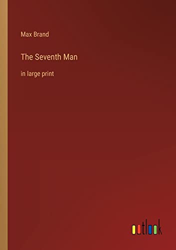 The Seventh Man: in large print