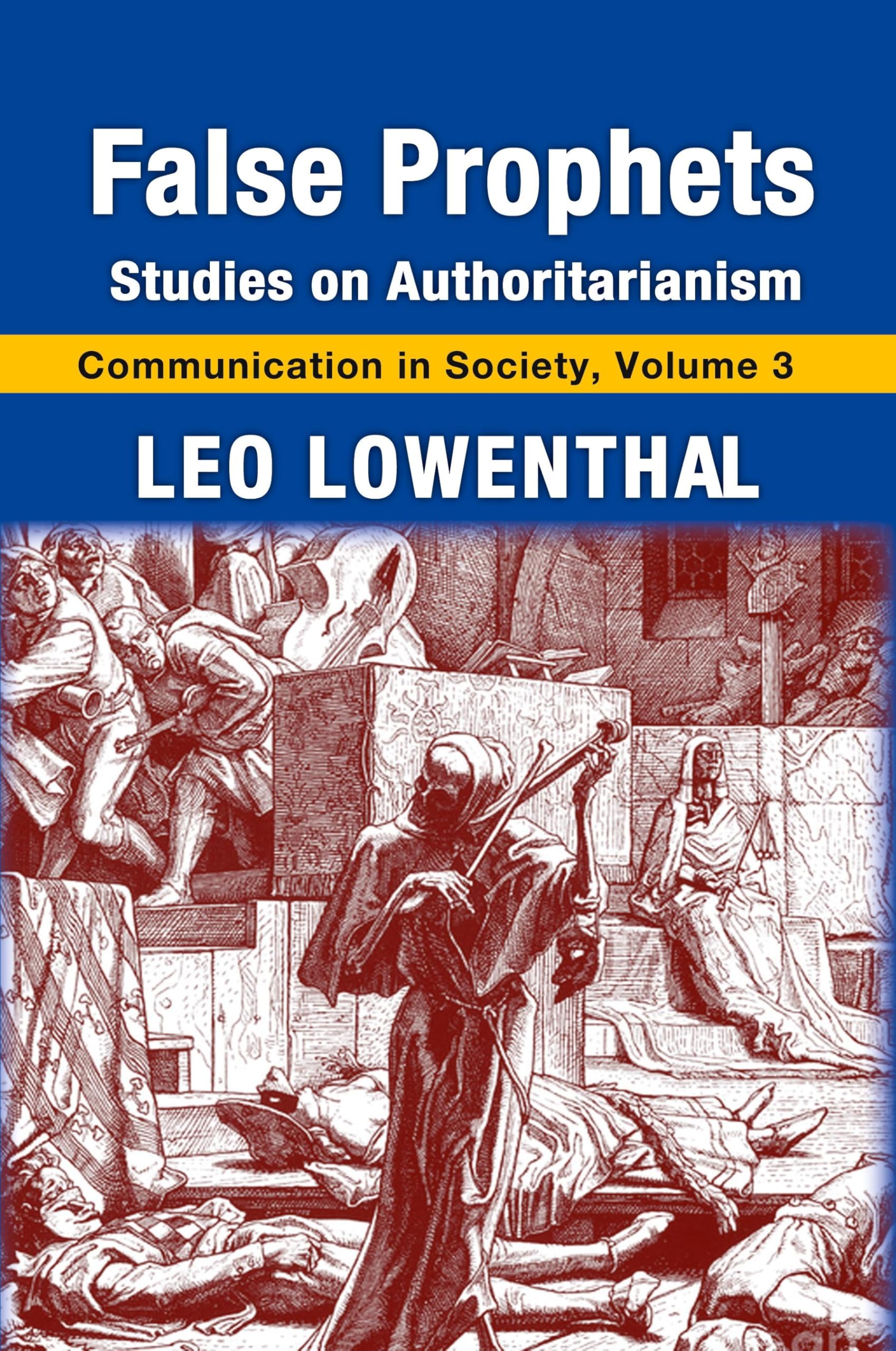 False Prophets: Studies on Authoritarianism (Communication in Society, 3, Band 3)