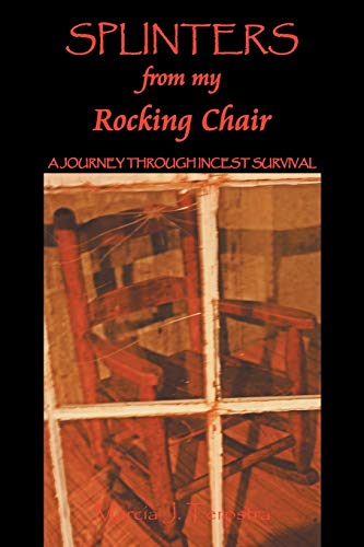 Splinters From My Rocking Chair: A Journey Through Incest Survival