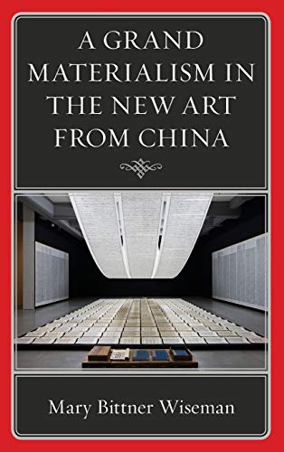 A Grand Materialism in the New Art from China (Philosophy and Cultural Identity)