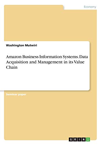 Amazon Business Information Systems. Data Acquisition and Management in its Value Chain