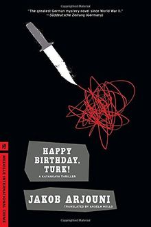 Happy Birthday, Turk!: A Kayankaya Thriller (1) (Melville International Crime)