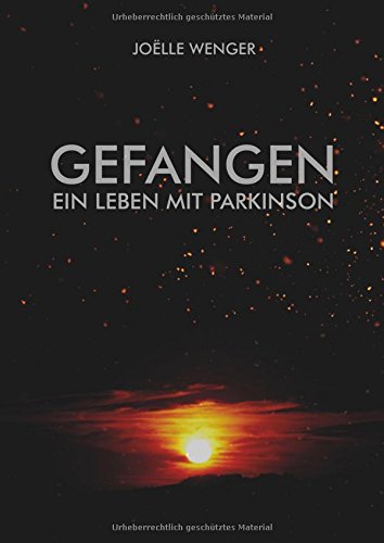 Gefangen: Ein Leben mit Parkinson
