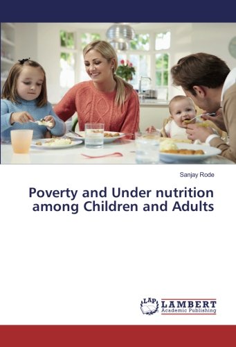 Poverty and Under nutrition among Children and Adults