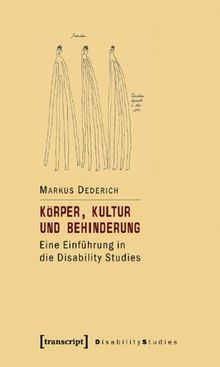 Körper, Kultur und Behinderung: Eine Einführung in die Disability Studies