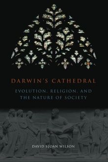 Darwin's Cathedral: Evolution, Religion, And The Nature Of Society