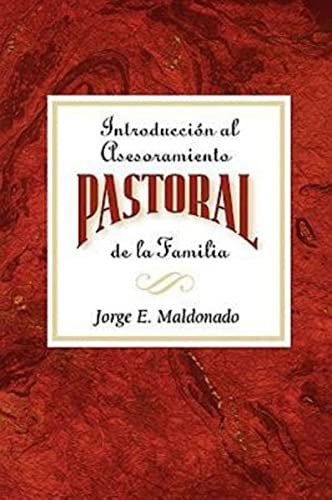 Introduccion al Asesoramiento Pastoral de la Familia: Introduction to Pastoral Family Counseling Spanish