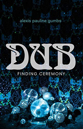 Gumbs, Alexis Pauline Dub, Finding Ceremony