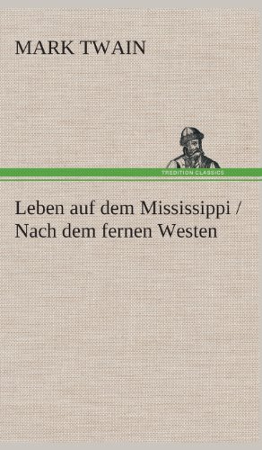 Leben auf dem Mississippi / Nach dem fernen Westen