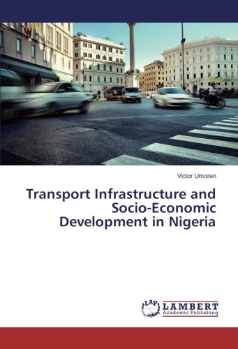 Transport Infrastructure and Socio-Economic Development in Nigeria