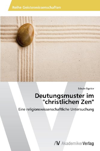 Deutungsmuster im christlichen Zen: Eine religionswissenschaftliche Untersuchung