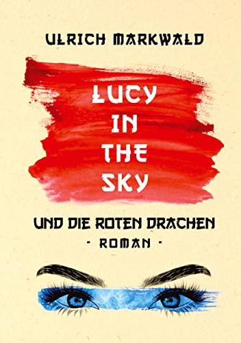 Lucy in the Sky und die Roten Drachen: Ein Abenteuer in China