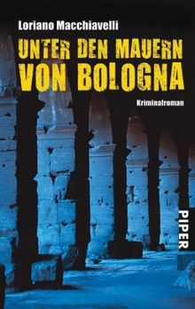 Unter den Mauern von Bologna: Kriminalroman