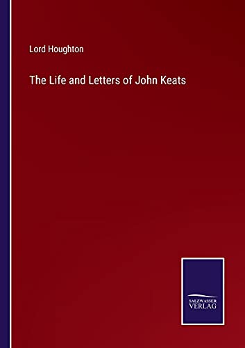 The Life and Letters of John Keats