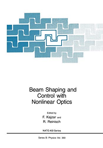 Beam Shaping and Control with Nonlinear Optics (Nato Science Series B (closed)) (Nato Science Series B:, 369, Band 369)