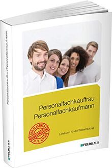 Personalfachkauffrau /Personalfachkaufmann: Lehrbuch für die Weiterbildung