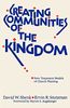 Creating Communities of the Kingdom: New Testament Models of Church Planting