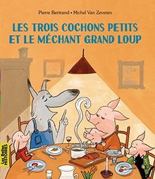 Les trois cochons petits et le méchant grand loup