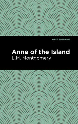 Anne of the Island (Mint Editions―The Children's Library)