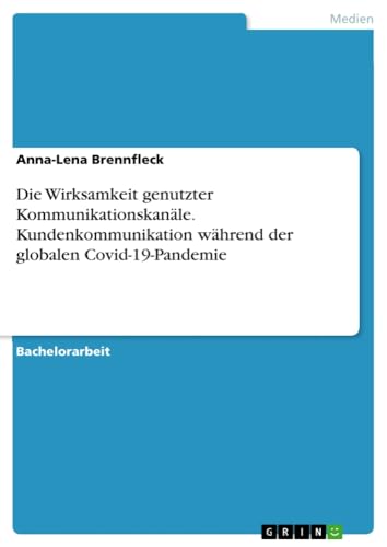 Die Wirksamkeit genutzter Kommunikationskanäle. Kundenkommunikation während der globalen Covid-19-Pandemie