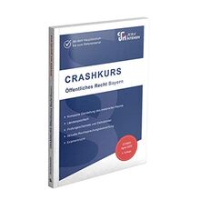 CRASHKURS Öffentliches Recht - Bayern: Länderspezifisch - Ab dem Hauptstudium bis zum Referendariat (Crashkurs: Länderspezifisch - Für Examenskandidaten und Referendare)