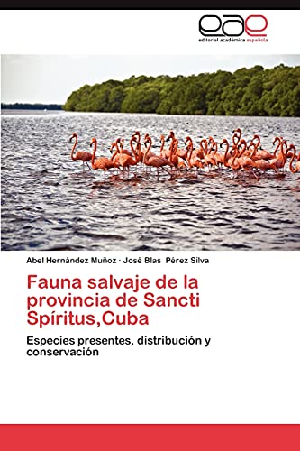Fauna salvaje de la provincia de Sancti Spíritus,Cuba: Especies presentes, distribución y conservación