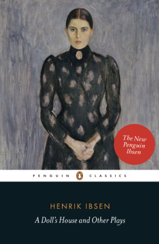 Ibsen, Henrik: A Doll's House and Other Plays