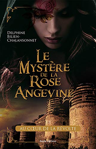 Le Mystère De La Rose Angevine- Au Coeur De La Révolte