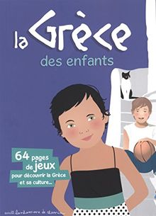 La Grèce des enfants : 64 pages de jeux pour découvrir la Grèce et sa culture...