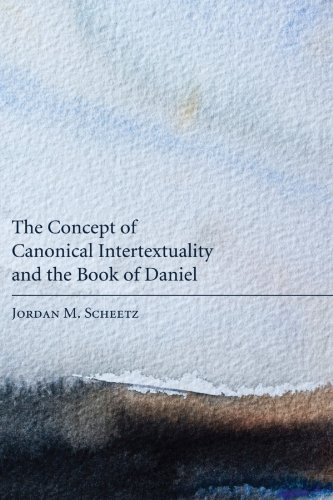 The Concept of Canonical Intertextuality and the Book of Daniel