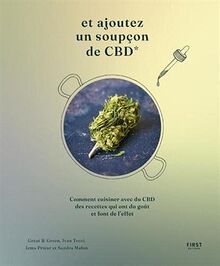 Et ajoutez un soupçon de CBD : comment cuisiner avec du CBD des recettes qui ont du goût et font de l'effet