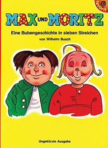 Max und Moritz. Eine Bubengeschichte in sieben Streichen