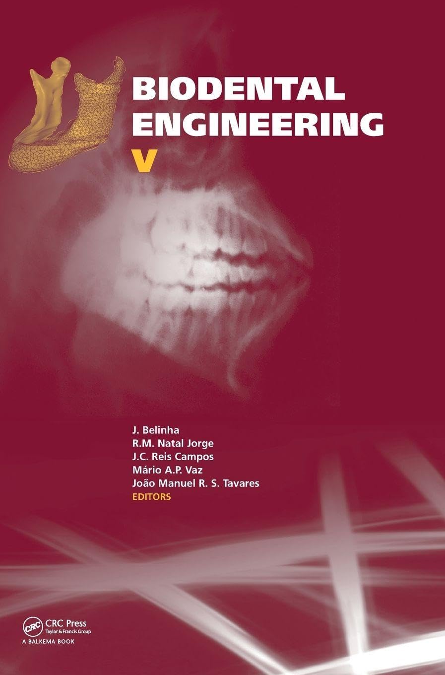 Biodental Engineering V: Proceedings of the 5th International Conference on Biodental Engineering (BIODENTAL 2018), June 22-23, 2018, Porto, Portugal
