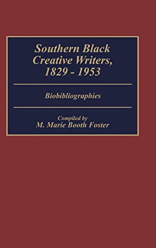 Southern Black Creative Writers, 1829-1953: Biobibliographies (Bibliographies & Indexes in Afro-american & African Studies)