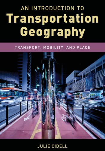 An Introduction to Transportation Geography: Transport, Mobility, and Place (Exploring Geography)